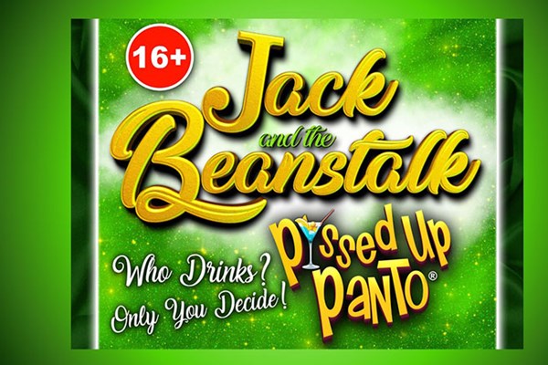 P***ed Up Panto: Jack And The Beanstalk 