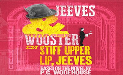 Jeeves and Wooster in ‘Stiff Upper Lip, Jeeves’